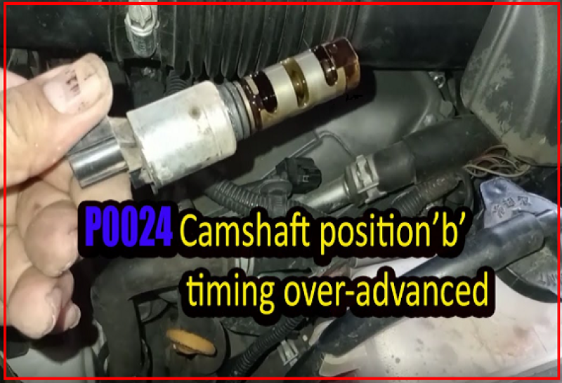 Trouble code P0024 Camshaft position 'b' - timing over- advanced or system code